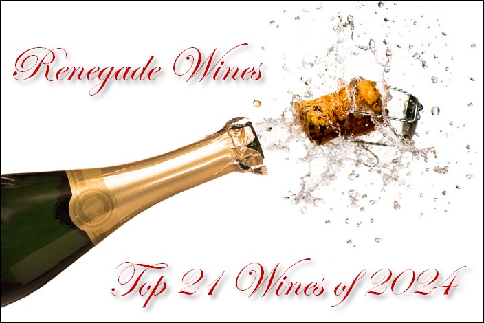 Renegade Wines Top 21 Wines of 2024 Renegade Wines Top 21 Wines of 2024